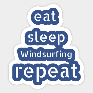 eat sleep windsurfing repeat Sticker